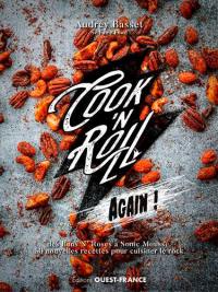 Cook'n roll again ! : des Buns 'N Roses à Sonic Mousse, 50 nouvelles recettes pour cuisiner le rock