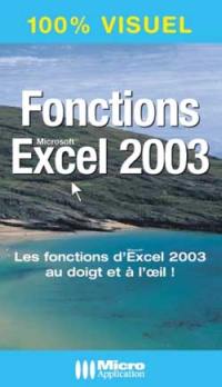 Fonctions Excel 2003 : les fonctions d'Excel 2003 au doigt et à l'oeil !