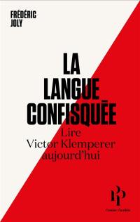 La langue confisquée : lire Victor Klemperer aujourd'hui