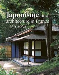 Japonisme and architecture in France : 1550-1930