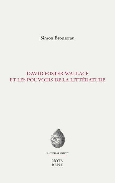 David Foster Wallace et les pouvoirs de la littérature
