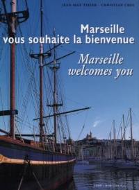 Marseille vous souhaite la bienvenue. Marseille welcomes you