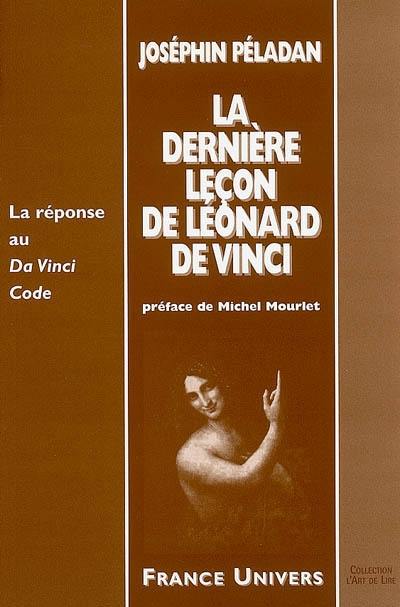 La dernière leçon de Léonard de Vinci : la réponse au Da Vinci code