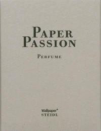 Passion papier : parfum. Paper passion : perfume