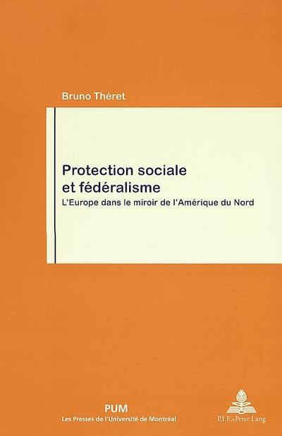 Protection sociale et fédéralisme : l'Europe dans le miroir de l'Amérique du Nord