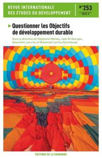 Revue internationale des études du développement, n° 253. Questionner les objectifs de développement durable