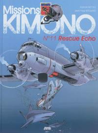 Missions Kimono. Vol. 11. Rescue Echo : les aventures des pilotes de la 11e flotille de chasse embarquée à bord du porte-avions Charles de Gaulle
