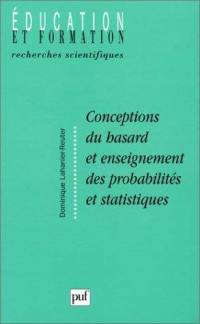Conceptions du hasard et enseignement des probabilités et statistiques