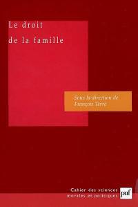 Le droit de la famille : rapport du groupe de travail de l'Académie des sciences morales et politiques
