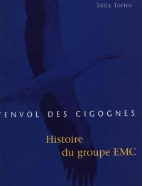 L'envol des cigognes : l'histoire du groupe EMC