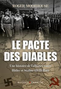 Le pacte des diables : une histoire de l’alliance entre Hitler et Staline (1939-1941)