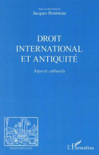Droit international et Antiquité : aspects culturels