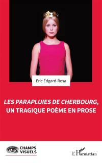 Les parapluies de Cherbourg, un tragique poème en prose