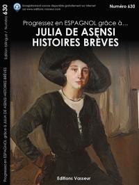 Progressez en espagnol grâce à... Julia de Asensi, Histoires brèves