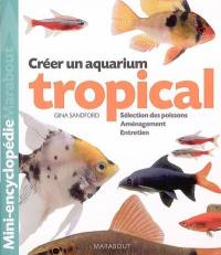 Aquarium tropical : de l'aménagement du bac à la sélection des poissons
