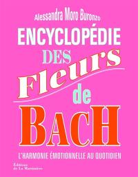 Encyclopédie des fleurs de Bach : l'harmonie émotionnelle au quotidien