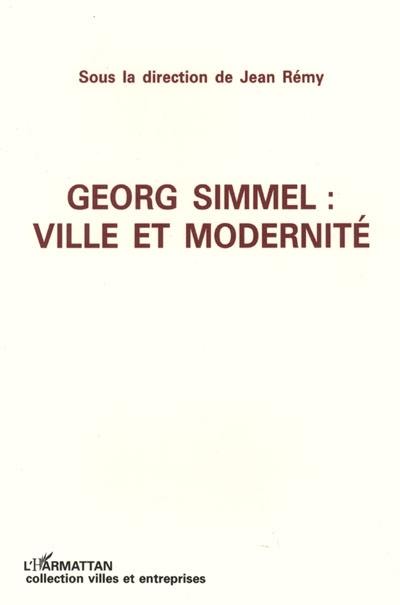 Georg Simmel : ville et modernité