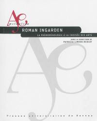 Roman Ingarden : la phénoménologie à la croisée des arts