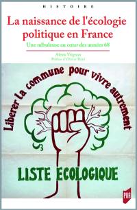 La naissance de l'écologie politique en France : une nébuleuse au coeur des années 68