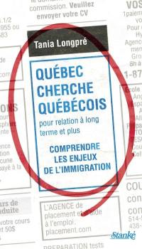 Québec cherche Québécois pour relation à long terme et plus : comprendre les enjeux de l'immigration