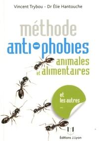 Méthode anti-phobies, les phobies animales, alimentaires et autres...
