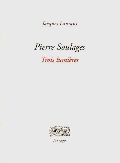 Pierre Soulages, trois lumières