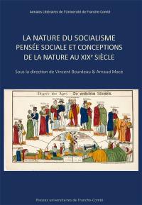 La nature du socialisme : pensée sociale et conceptions de la nature au XIXe siècle