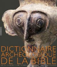 Dictionnaire archéologique de la Bible