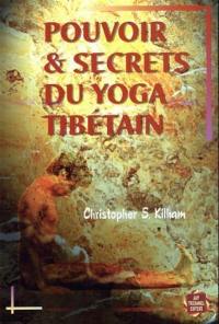 Pouvoir et secrets du yoga tibétain