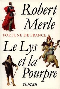 Fortune de France. Vol. 10. Le lys et la pourpre