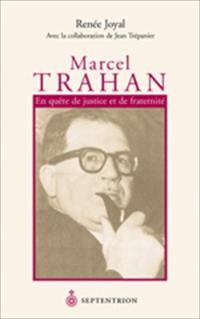 Marcel Trahan : en quête de justice et de fraternité