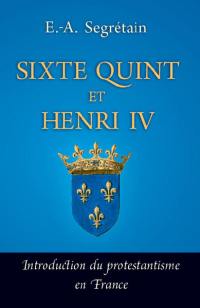 Sixte Quint et Henri IV : introduction du protestantisme en France