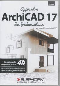 Apprendre ArchiCAD 17 : les fondamentaux