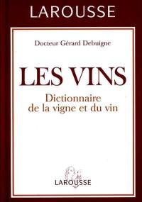 Les vins : dictionnaire de la vigne et du vin