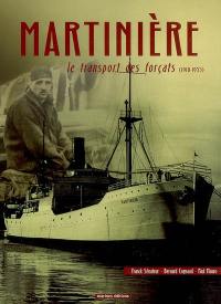 Martinière : le transport des forçats (1910-1955)