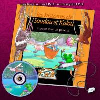Les histoires de Soudou et Kalou. Voyage avec un pélican : un livre à... regarder, lire, écouter
