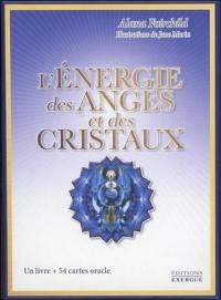 L'énergie des anges et des cristaux : un livre + 54 cartes oracle