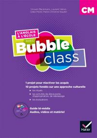 L'anglais à l'école avec Bubble class CM : guide bi-média