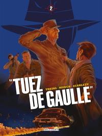 Tuez de Gaulle. Vol. 2