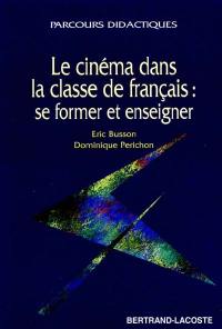 Le cinéma dans la classe de français : se former et enseigner
