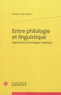 Entre philologie et linguistique, approches de la langue classique