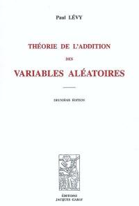 Théorie de l'addition des variables aléatoires