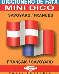 Mini-dico français-savoyard. Diccionèro de fata savoyârd-francès