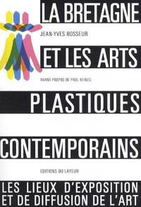 La Bretagne et les arts plastiques contemporains : les lieux d'exposition et de diffusion de l'art