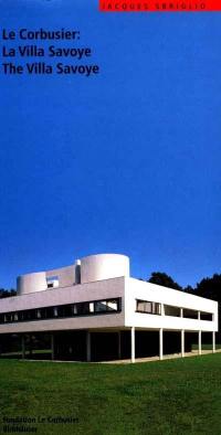 Le Corbusier : la villa Savoye. Le Corbusier : the villa Savoye