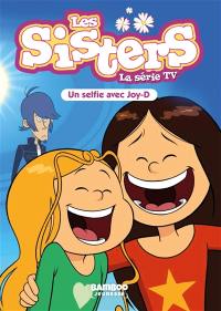 Les sisters : la série TV. Vol. 69. Un selfie avec Joy-D
