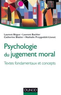 Psychologie du jugement moral : textes fondamentaux et concepts