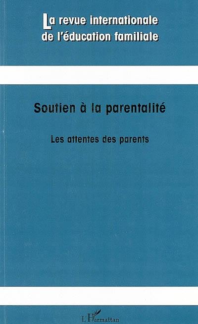 Revue internationale de l'éducation familiale (La), n° 23. Soutien à la parentalité : les attentes des parents