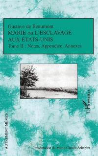 Marie ou L'esclavage aux Etats-Unis. Vol. 2. Notes et appendice, extraits de textes d'Alexis de Tocqueville