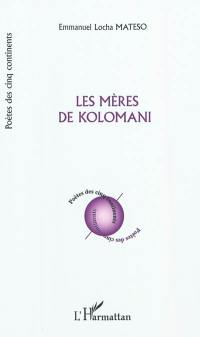 Les mères de Kolomani : poésies